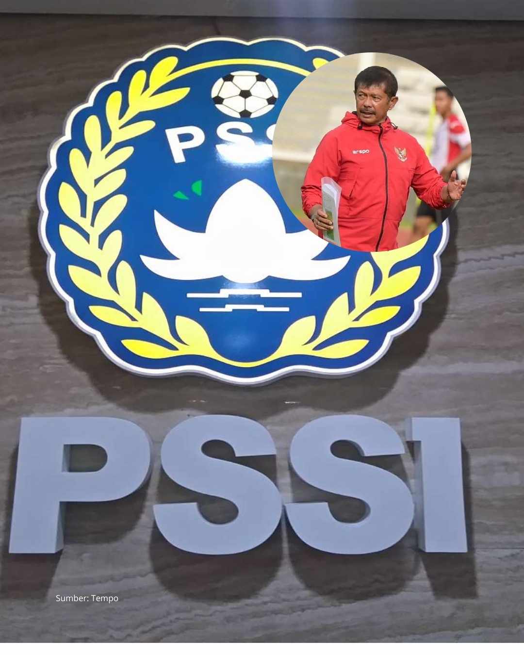 PSSI resmi memecat Indra Sjafri dari jabatan pelatih Timnas Indonesia U-20